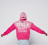 PINK- Still a slut hoodie